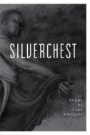 Silverchest di Carl Phillips edito da Farrar Straus Giroux