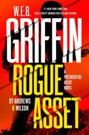 W. E. B. Griffin Rogue Asset by Andrews & Wilson di Brian Andrews, Jeffrey Wilson edito da G P PUTNAM SONS