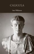Caligula di Sam Wilkinson edito da Routledge