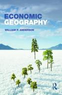 Economic Geography di William P. Anderson edito da Taylor & Francis Ltd