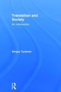 Translation and Society di Sergey Tyulenev edito da Taylor & Francis Ltd