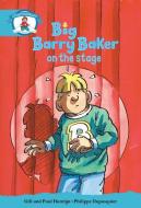 Literacy Edition Storyworlds Stage 9, Our World, Big Barry Baker on the Stage di Gill Hamlyn, Paul Hamlyn edito da Pearson Education Limited