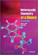 Heterocyclic Chemistry At A Glance di John A. Joule edito da Wiley-Blackwell