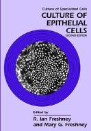 Culture of Epithelial Cells di R. I. Freshney edito da WILEY
