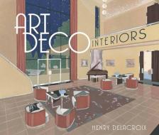 Art Deco Interiors di Henry Delacroix edito da Dover Publications Inc.