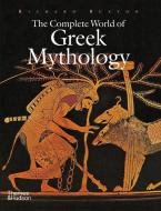 The Complete World of Greek Mythology di R.G.A. Buxton edito da Thames & Hudson Ltd