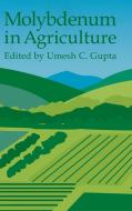 Molybdenum in Agriculture edito da Cambridge University Press