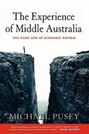 The Experience of Middle Australia di Michael Pusey edito da Cambridge University Press