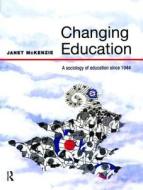Changing Education di Janet McKenzie edito da Taylor & Francis Ltd
