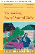 The Working Parents' Survival Guide di Sally Wendkos Olds edito da iUniverse