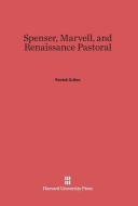 Spenser, Marvell, and Renaissance Pastoral di Patrick Cullen edito da Harvard University Press
