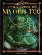 Mythic Monsters: Mythos Too di Jason Nelson, Tom Phillips, Alistair J. Rigg edito da Legendary Games