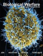 Biological Warfare: Pathogen Perspectives (Black & White Edition) di Phil Yuan Pei Jen edito da Phillip Y.P. Jen