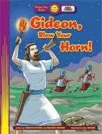 Gideon, Blow Your Horn! di Jennifer Nystrom, Marjorie Redford edito da Standard Publishing Company