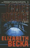 Trace Evidence di Elizabeth Becka edito da Hyperion Books