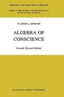 Algebra of Conscience di V. A. Lefebvre edito da Springer Netherlands