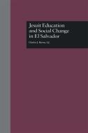 Jesuit Education and Social Change in El Salvador di S. J. Beirne edito da Taylor & Francis Inc