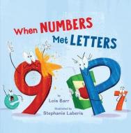 When Numbers Met Letters di Lois Barr edito da HOLIDAY HOUSE INC