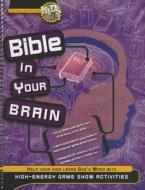 Bible in Your Brain edito da Gospel Light Publications