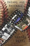Dreams and Baseball (Top of the Inning) di Reagan Rothe edito da Black Rose Writing