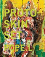 Pope.L - Proto-Skin Set di William Pope L. edito da Mitchell-Innes & Nash