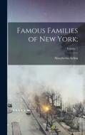Famous Families of New York;; Volume 1 di Margherita Arlina Hamm edito da LEGARE STREET PR