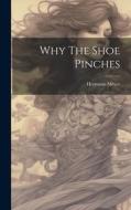 Why The Shoe Pinches di Hermann Meyer edito da LEGARE STREET PR