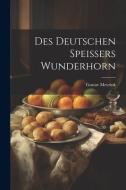 Des Deutschen Speissers Wunderhorn di Gustav Meyrink edito da LEGARE STREET PR