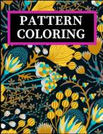 Pattern Coloring: Geometric Shapes and Patterns Coloring Book with Fun, Easy, and Relaxing Coloring Pages for Stress Rel di .. Journals edito da INDEPENDENTLY PUBLISHED