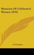 Memoirs of Celebrated Women (1876) edito da Kessinger Publishing