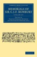Memorials Of Sir C. J. F. Bunbury, Bart 9 Volume Set di Sir Charles James Fox Bunbury edito da Cambridge University Press