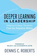 Deeper Learning in Leadership. di Roberts edito da John Wiley & Sons