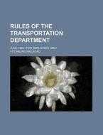 Rules Of The Transportation Department; di Fitchburg Railroad edito da Rarebooksclub.com