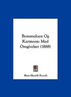 Bommeloen Og Karmoen: Med Omgivelser (1888) di Hans Henrik Reusch edito da Kessinger Publishing