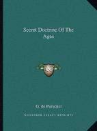 Secret Doctrine of the Ages di G. De Purucker edito da Kessinger Publishing