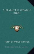 A Blameless Woman (1895) di John Strange Winter edito da Kessinger Publishing