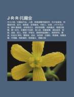 J R R Tuo Er Jin: Zhong Tu D L , Tuo Er di L. I. Yu N. Wikipedia edito da Books LLC, Wiki Series