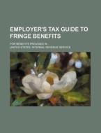 For Benefits Provided In .. di United States Internal Revenue Service, Claude Courtepee edito da General Books Llc