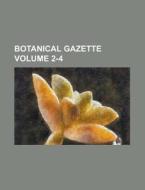 Botanical Gazette Volume 2-4 di Anonymous edito da Rarebooksclub.com