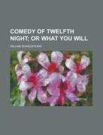 Comedy of Twelfth Night di William Shakespeare edito da Rarebooksclub.com