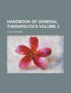 Handbook of General Therapeutics Volume 3 di Hugo Ziemssen edito da Rarebooksclub.com
