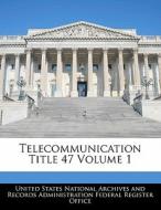 Telecommunication Title 47 Volume 1 edito da Bibliogov