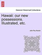 Hawaii di John Roy Musick edito da British Library, Historical Print Editions