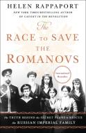 The Race to Save the Romanovs: The Truth Behind the Secret Plans to Rescue the Russian Imperial Family di Helen Rappaport edito da ST MARTINS PR
