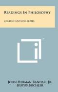Readings in Philosophy: College Outline Series edito da Literary Licensing, LLC