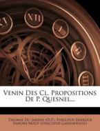 Venin Des CL. Propositions de P. Quesnel... edito da Nabu Press