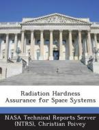 Radiation Hardness Assurance For Space Systems di Christian Poivey edito da Bibliogov