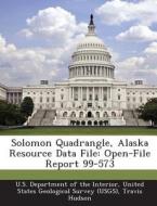 Solomon Quadrangle, Alaska Resource Data File di University Travis Hudson edito da Bibliogov