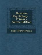 Business Psychology di Hugo Munsterberg edito da Nabu Press