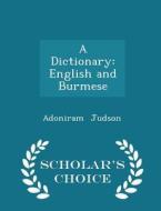 A Dictionary di Adoniram Judson edito da Scholar's Choice